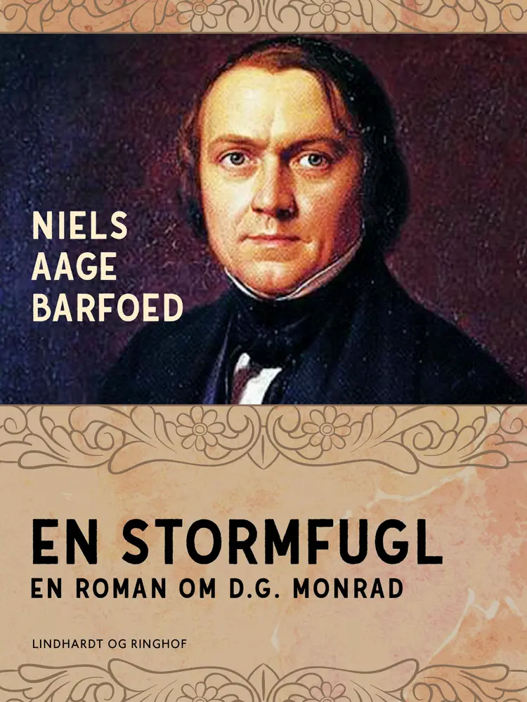En Stormfugl - En roman om D.G. Monrad af Niels Aage Barfoed