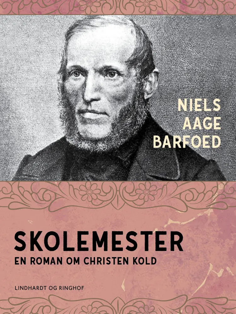 Skolemester - En roman om Christen Kold af Niels Aage Barfoed