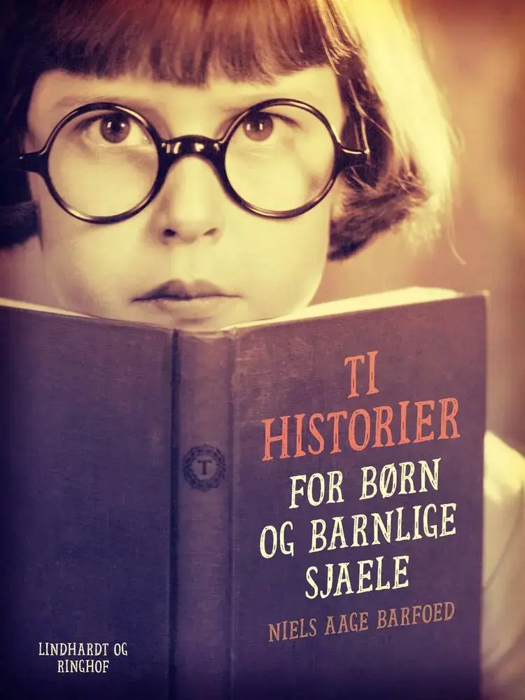 Ti historier for børn og barnlige sjæle af Niels Aage Barfoed
