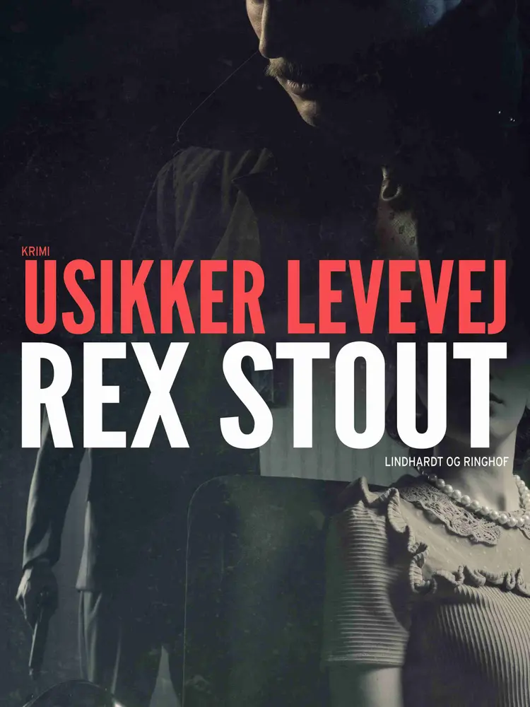 Usikker levevej af Rex Stout
