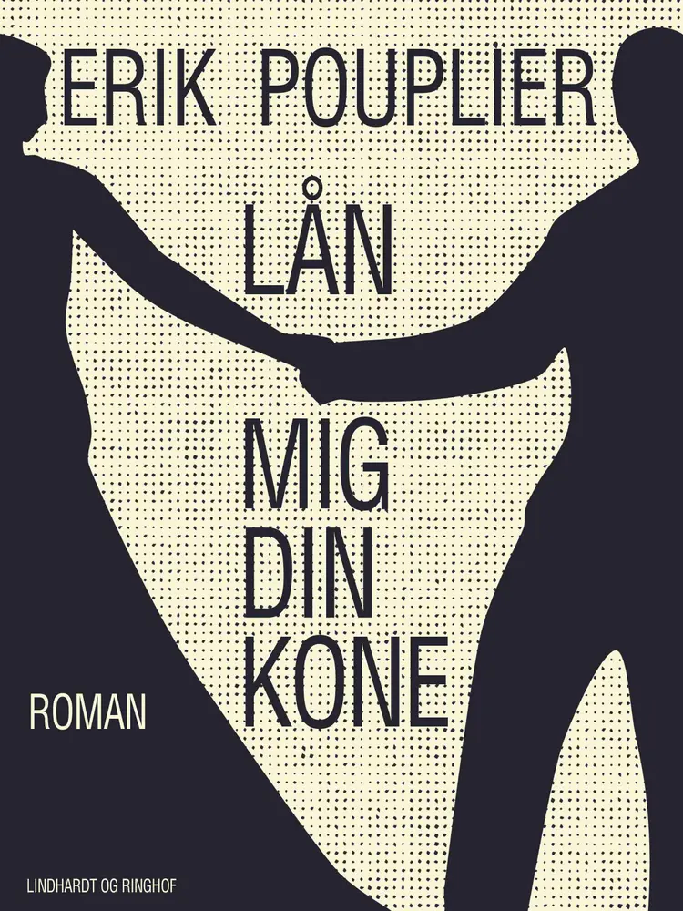 Lån mig din kone af Erik Pouplier