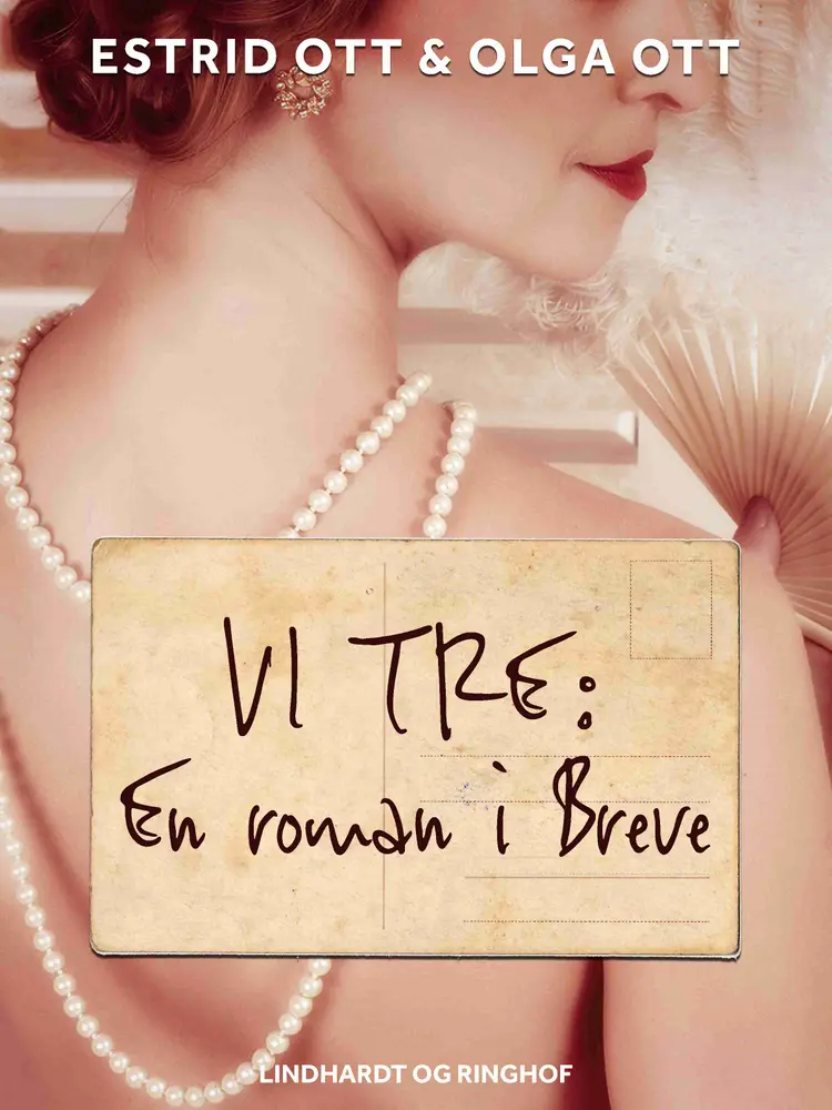 Vi tre: En roman i Breve af Estrid Ott