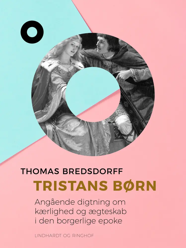 Tristans børn. Angående digtning om kærlighed og ægteskab i den borgerlige epoke af Thomas Bredsdorff