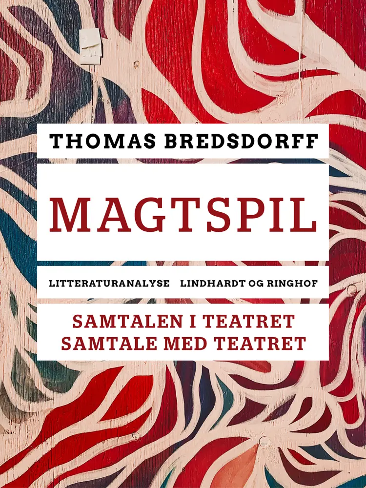 Magtspil. Samtalen i teatret - samtale med teatret af Thomas Bredsdorff