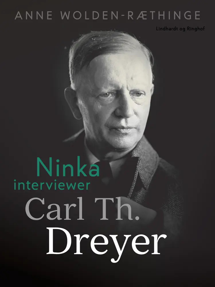 Ninka interviewer Carl Th. Dreyer af Anne Wolden-Ræthinge