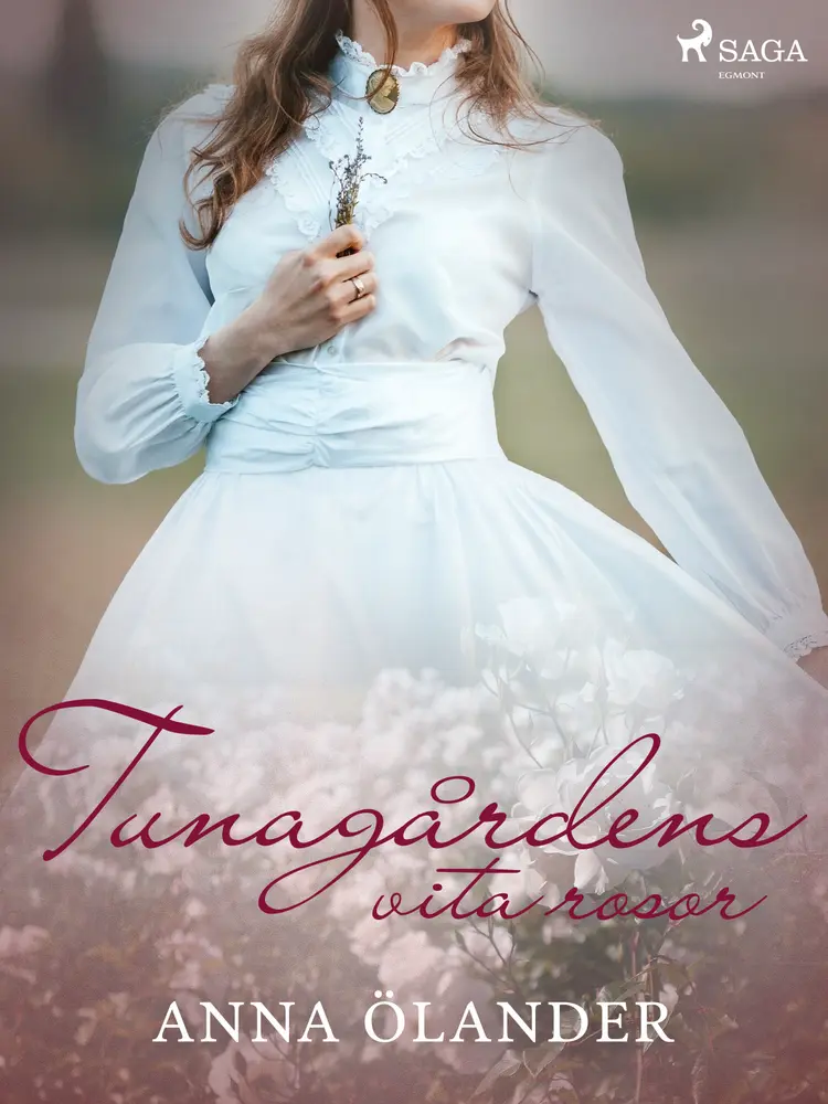 Tunagårdens vita rosor af Anna Ölander