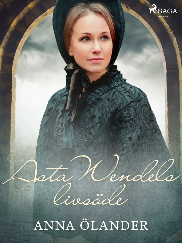 Asta Wendels livsöde af Anna Ölander