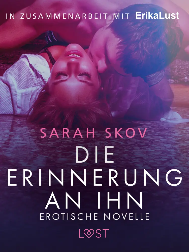Die Erinnerung an ihn: Erotische Novelle af Sarah Skov