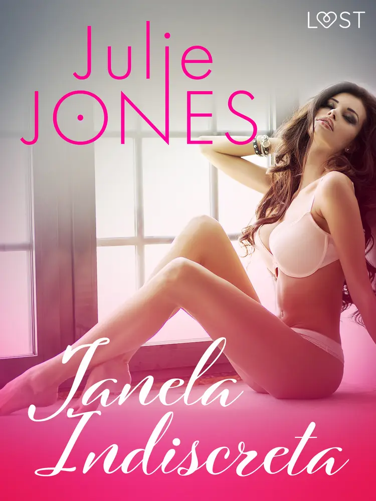 Janela Indiscreta - Conto Erótico af Julie Jones