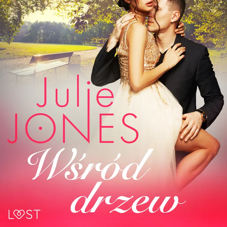 Wśród drzew - opowiadanie erotyczne af Julie Jones