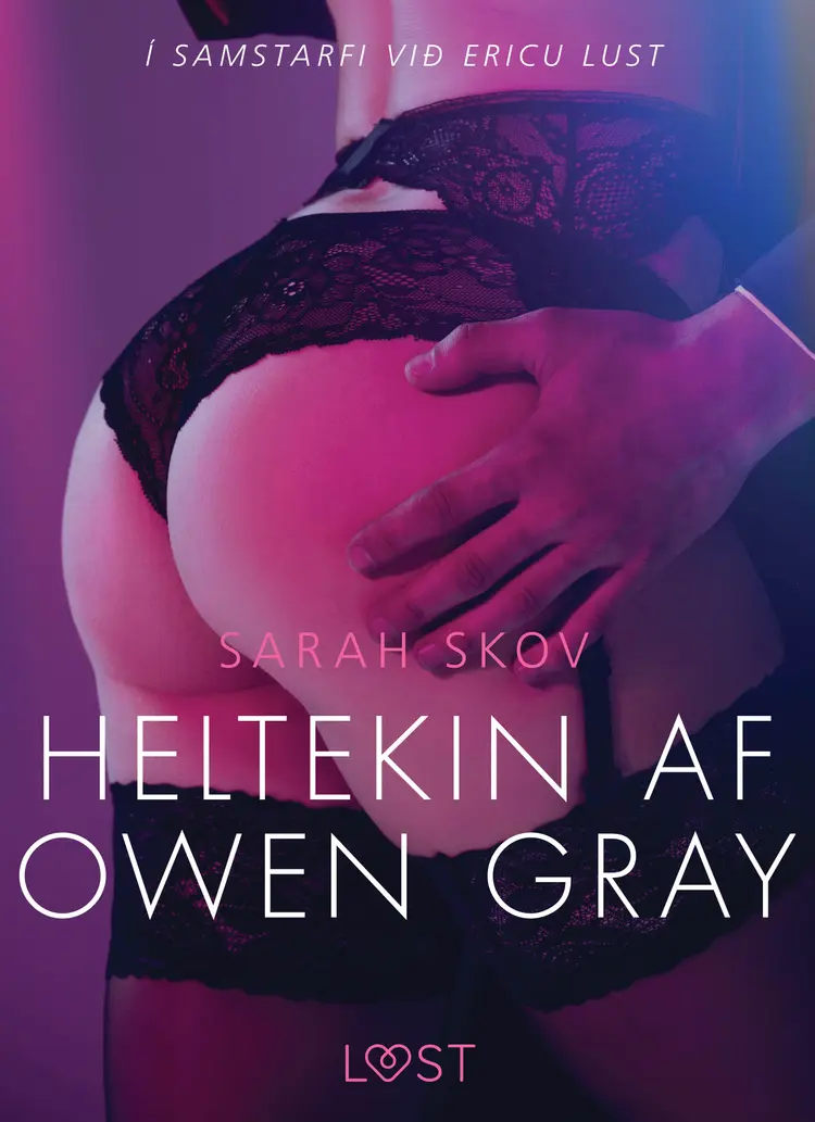 Heltekin af Owen Gray - Erótísk smásaga af Sarah Skov