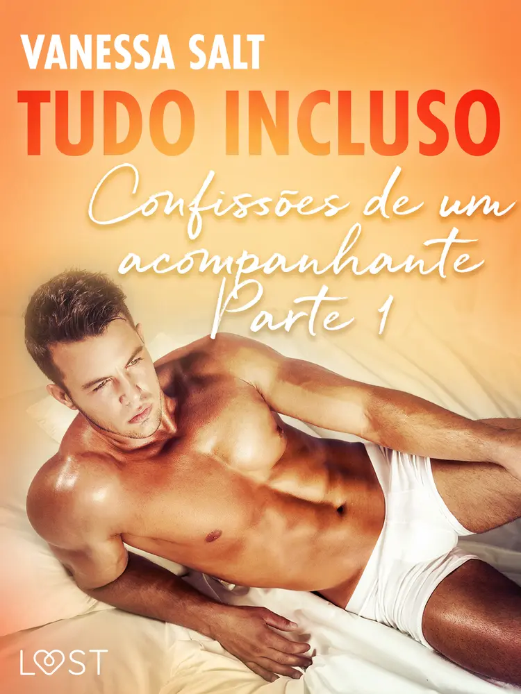 Tudo Incluso — Confissões de um acompanhante Parte 1 af Vanessa Salt