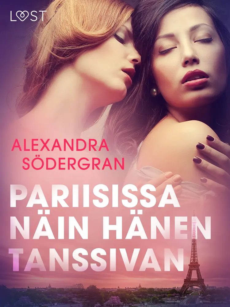 Pariisissa näin hänen tanssivan - eroottinen novelli af Alexandra Södergran