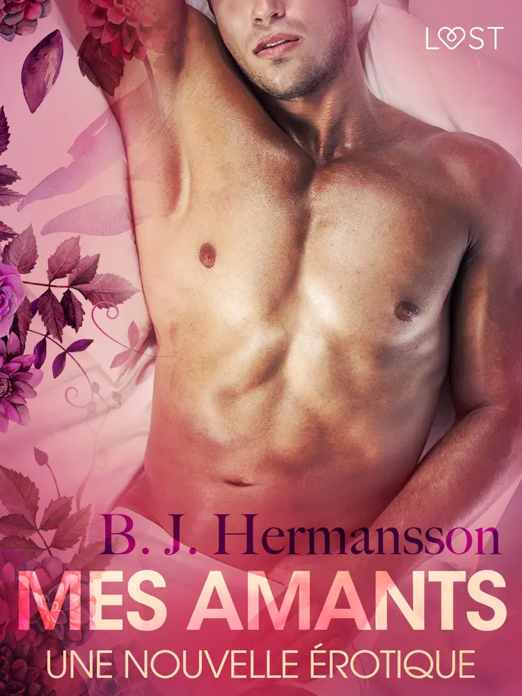 Mes amants - Une nouvelle érotique af B. J. Hermansson