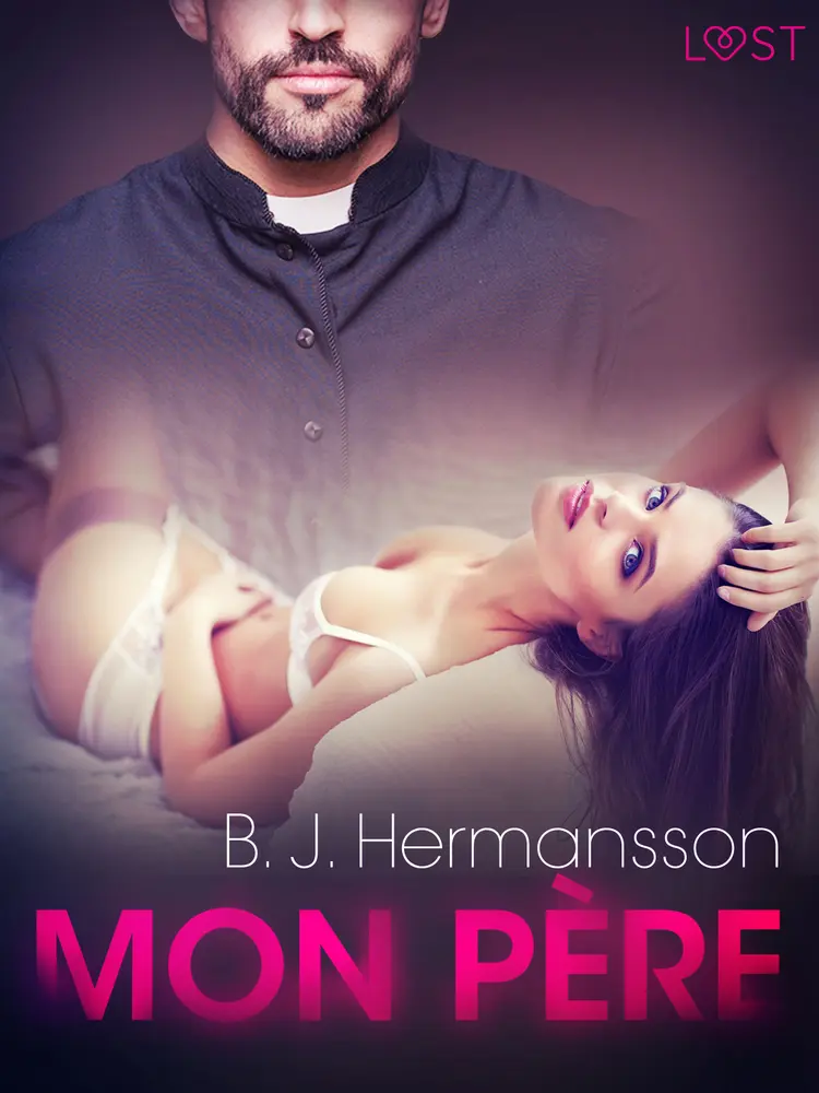 Mon père - Une nouvelle érotique af B. J. Hermansson
