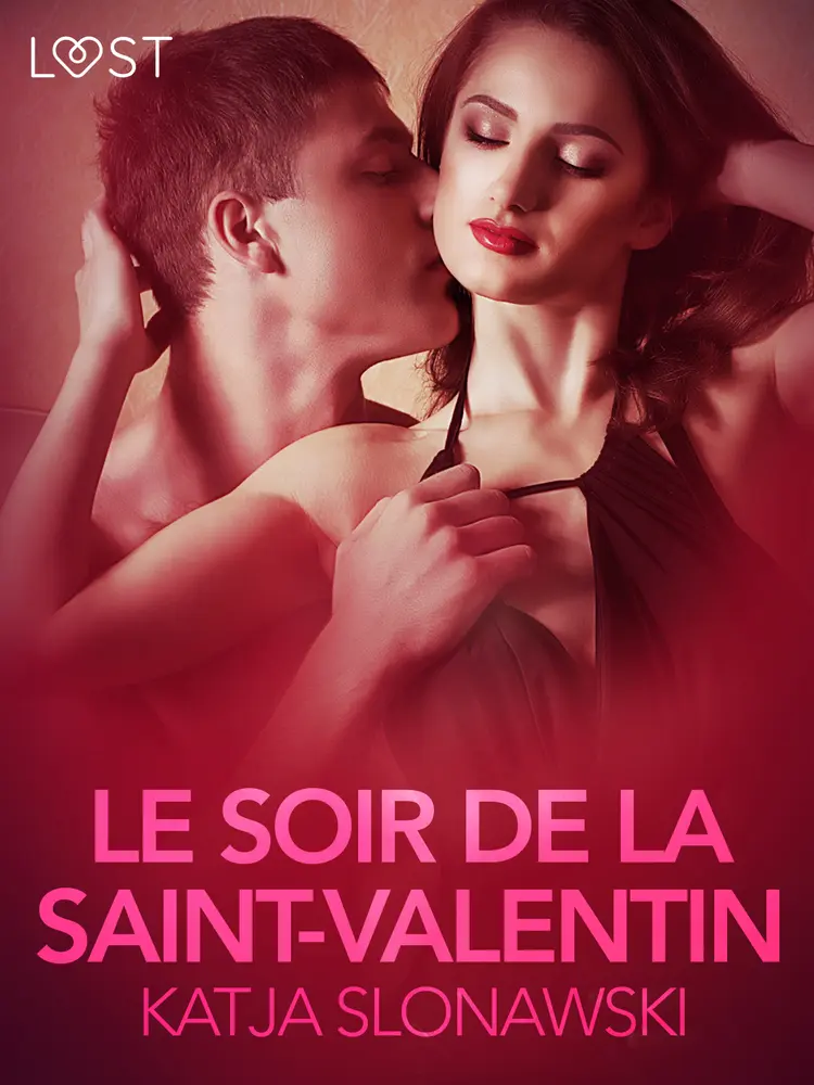 Le Soir de la Saint-Valentin - Une nouvelle érotique af Katja Slonawski