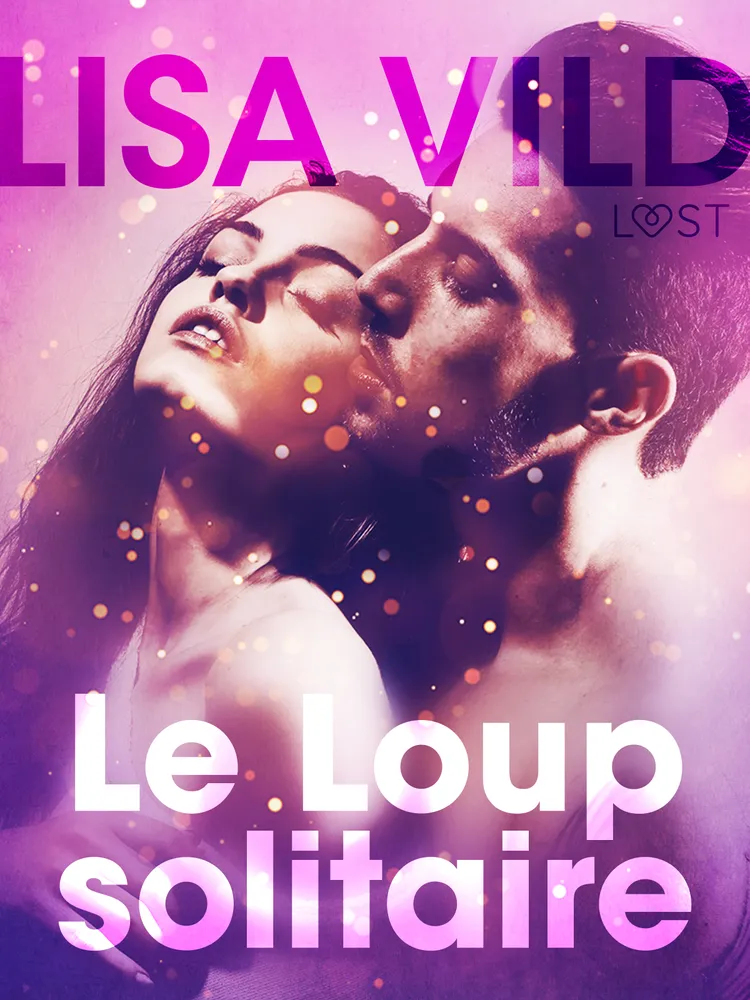Le Loup solitaire - Une nouvelle érotique af Lisa Vild