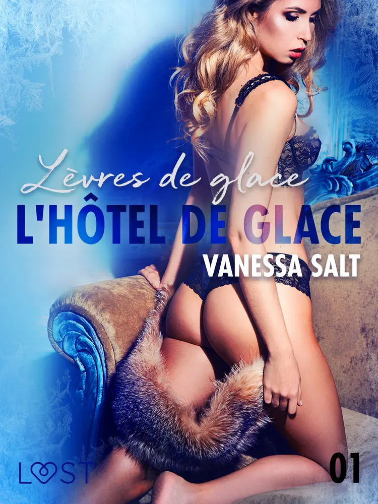 L’hôtel de glace 1 : Lèvres de glace - Une nouvelle érotique af Vanessa Salt