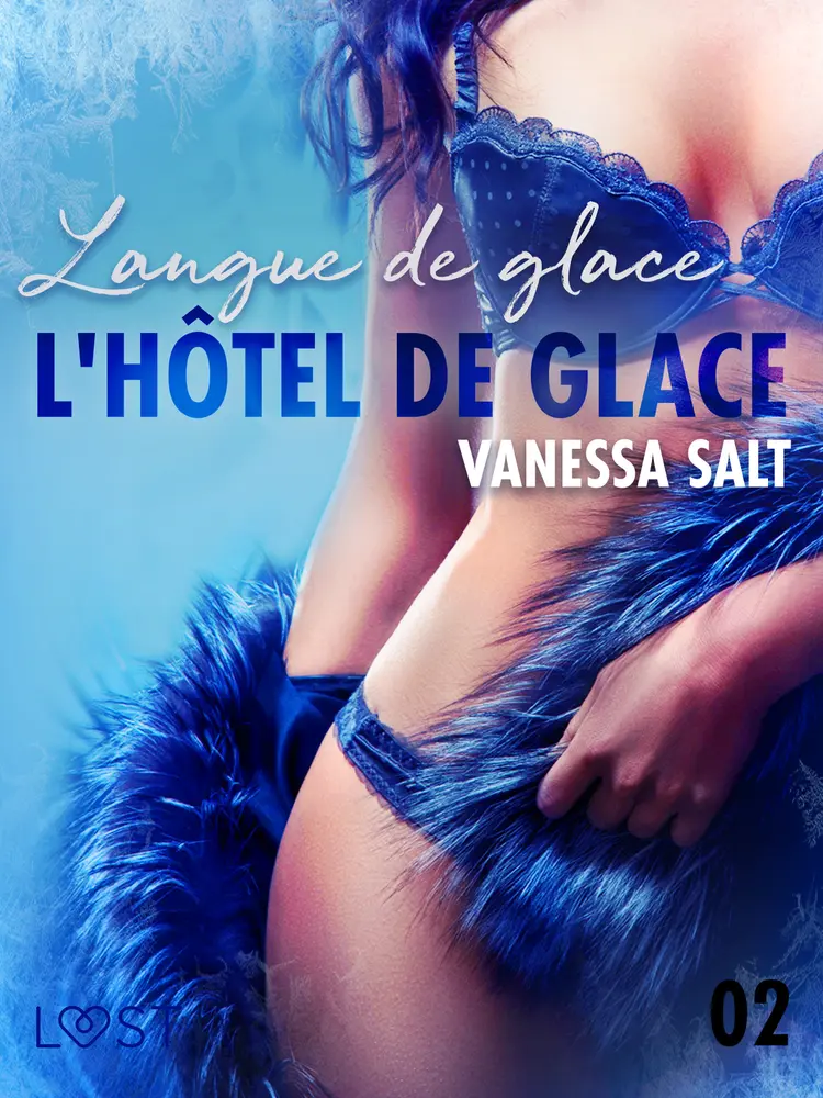 L’hôtel de glace 2 : Langue de glace - une nouvelle érotique af Vanessa Salt