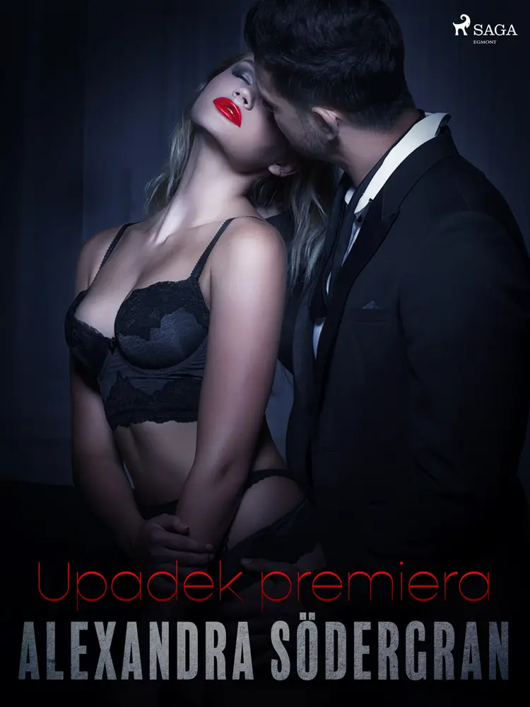 Upadek Premiera - opowiadanie erotyczne af Alexandra Södergran