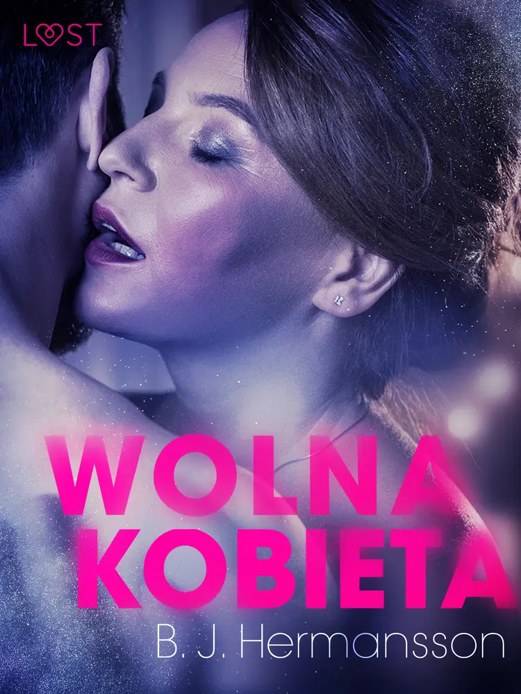 Wolna kobieta - opowiadanie erotyczne af B. J. Hermansson