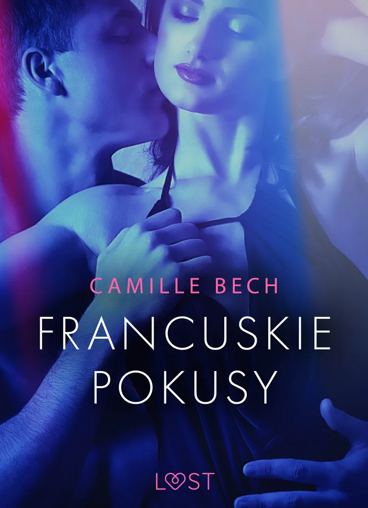Francuskie pokusy - opowiadanie erotyczne af Camille Bech
