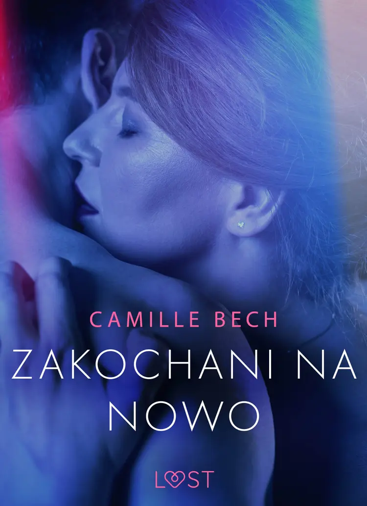 Zakochani na nowo - opowiadanie erotyczne af Camille Bech