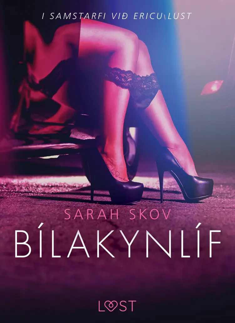 Bílakynlíf - Erótísk smásaga af Sarah Skov