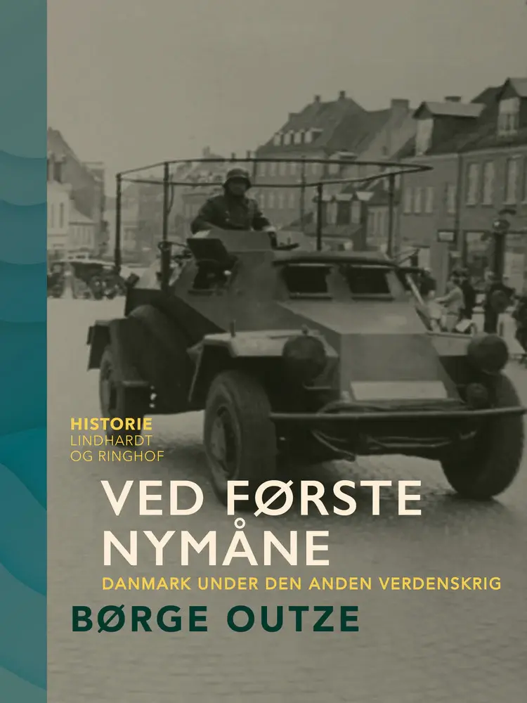 Ved første nymåne. Danmark under den anden verdenskrig af Børge Outze