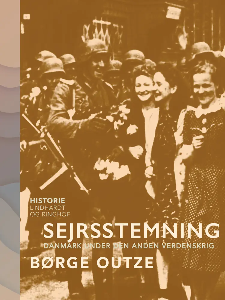 Sejrsstemning. Danmark under den anden verdenskrig af Børge Outze
