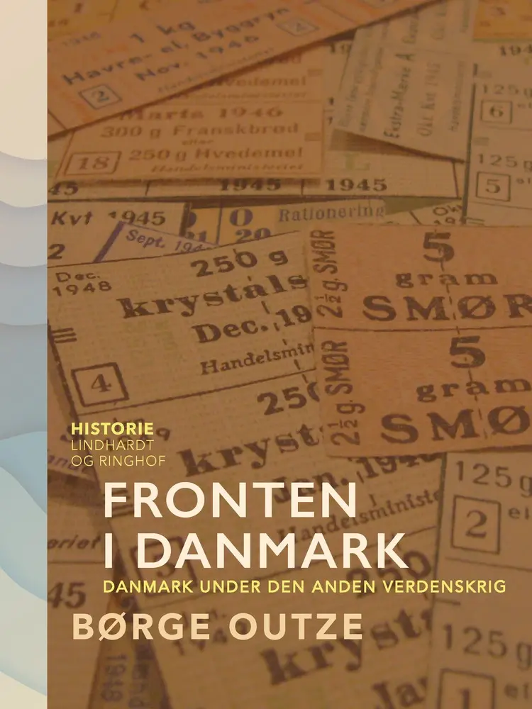 Fronten i Danmark. Danmark under den anden verdenskrig af Børge Outze