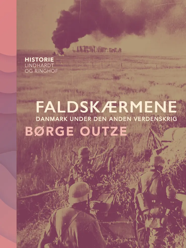 Faldskærmene. Danmark under den anden verdenskrig af Børge Outze