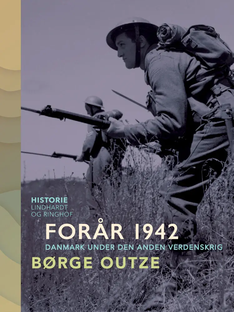 Forår 1942. Danmark under den anden verdenskrig af Børge Outze