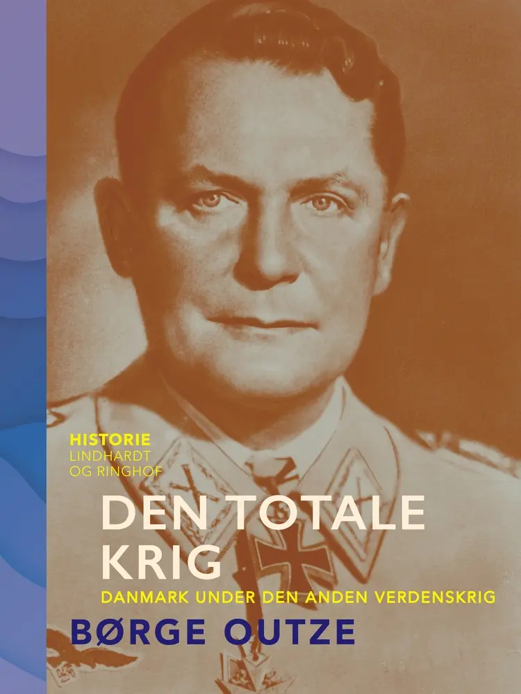 Den totale krig. Danmark under den anden verdenskrig af Børge Outze