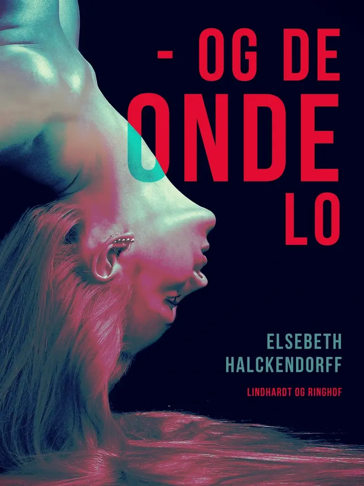 - Og de onde lo af Elsebeth Halckendorff