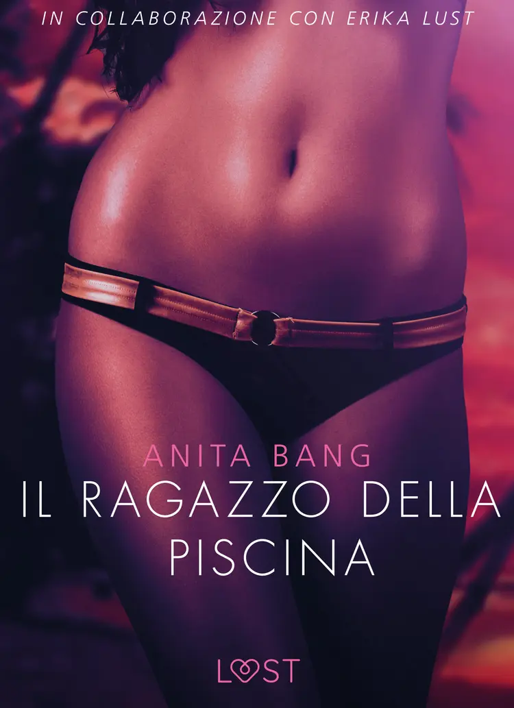 Il ragazzo della piscina - Letteratura erotica af Anita Bang