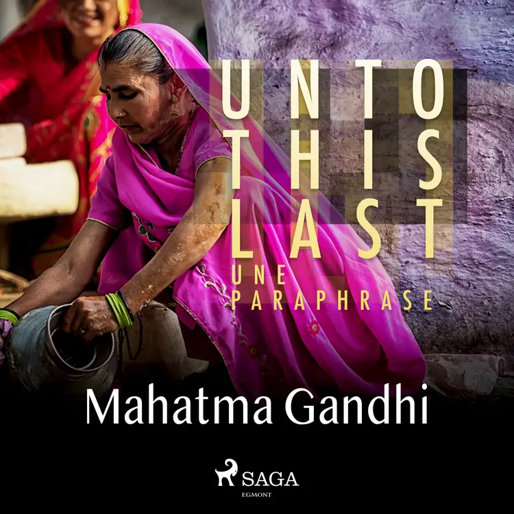 Unto This Last - une paraphrase af Mahatma Gandhi