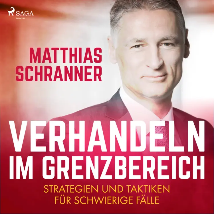 Verhandeln im Grenzbereich - Strategien und Taktiken für schwierige Fälle af Matthias Schranner