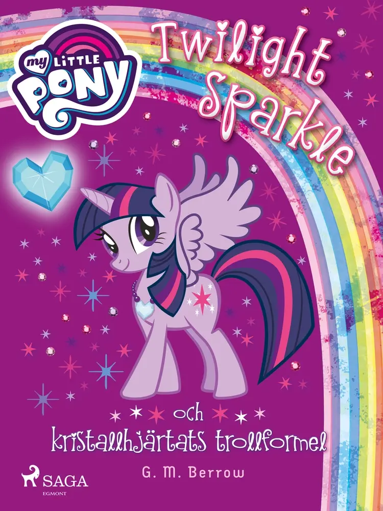 Twilight Sparkle och kristallhjärtats trollformel af G. M. Berrow