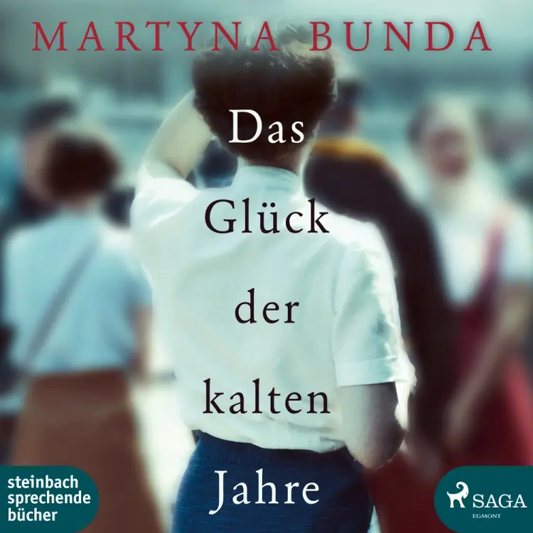 Das Glück der kalten Jahre af Martyna Bunda