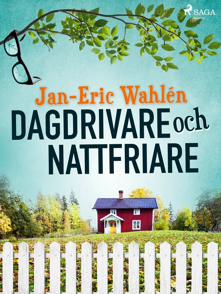 Dagdrivare och nattfriare af Jan-Eric Wahlén