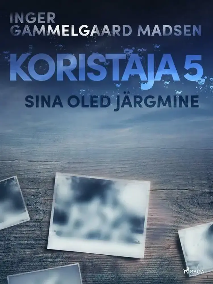 Koristaja 5: Sina oled järgmine af Inger Gammelgaard Madsen