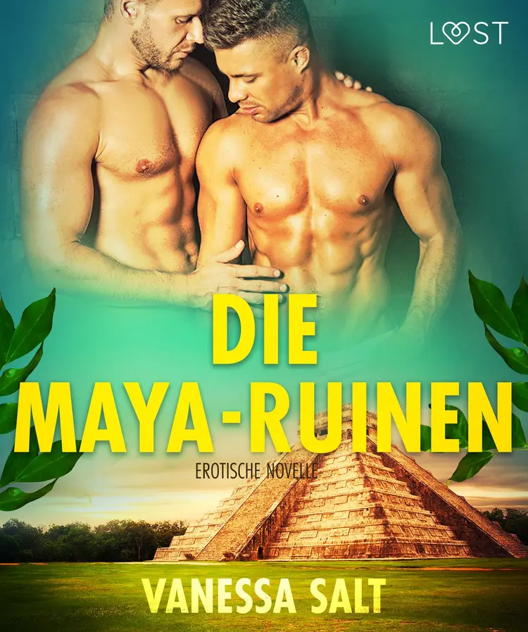 Die Maya-Ruinen: Erotische Novelle af Vanessa Salt