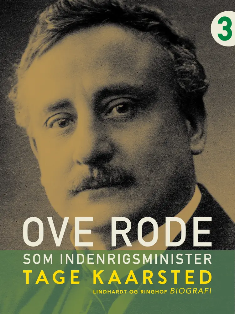 Ove Rode som indenrigsminister af Tage Kaarsted
