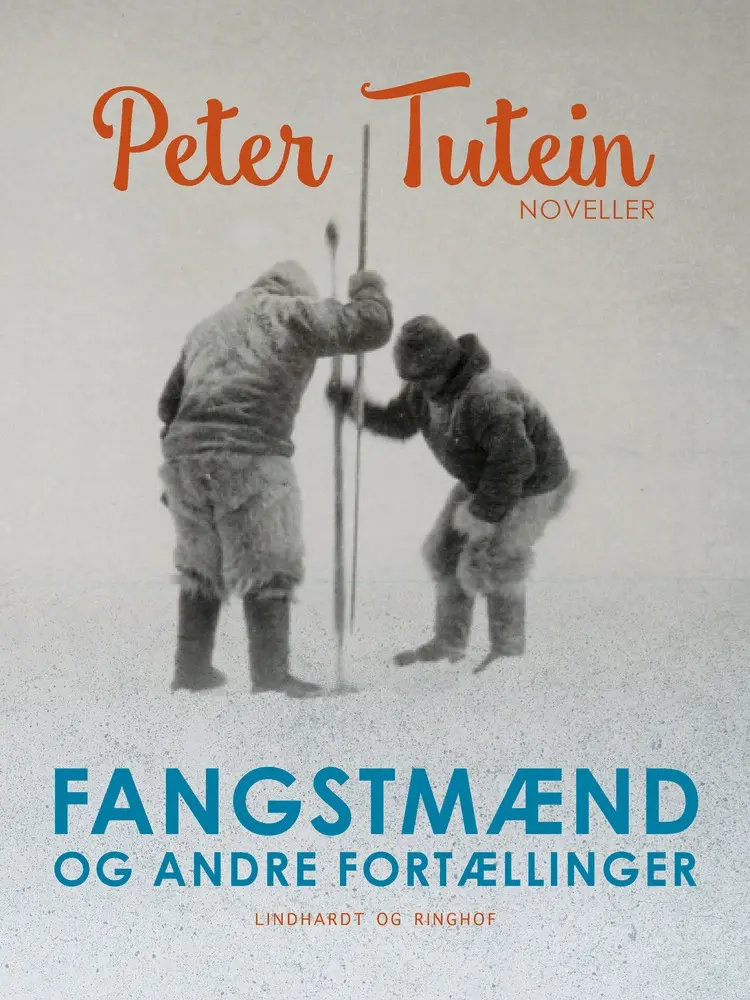 Fangstmænd og andre fortællinger af Peter Tutein