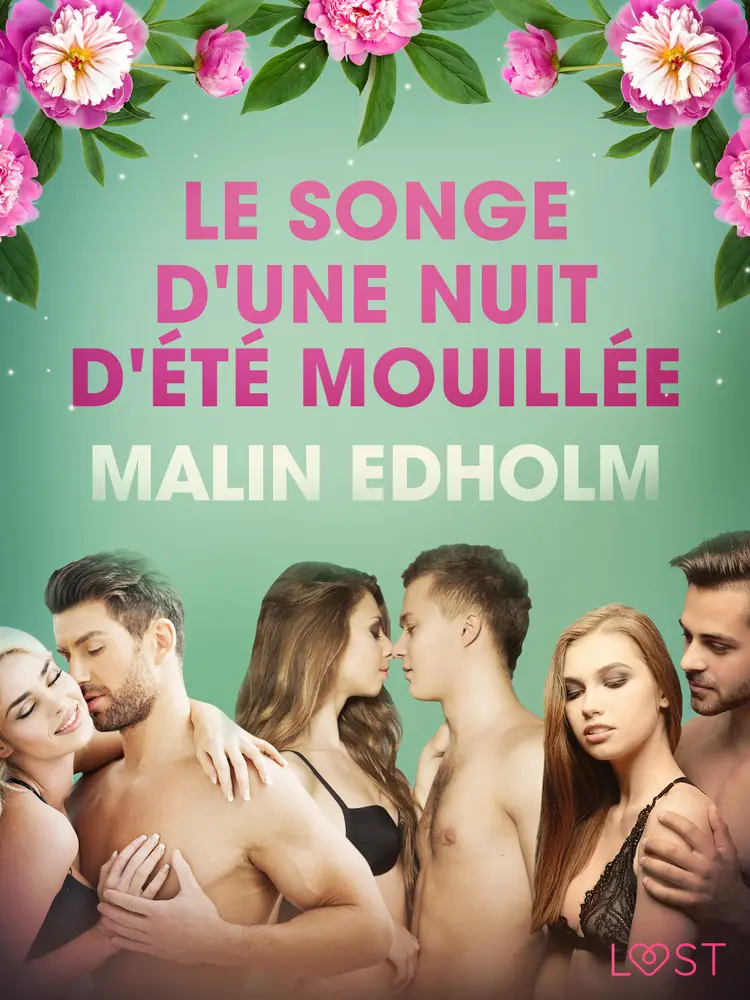 Le Songe d'une nuit d'été mouillée - Une nouvelle érotique af Malin Edholm