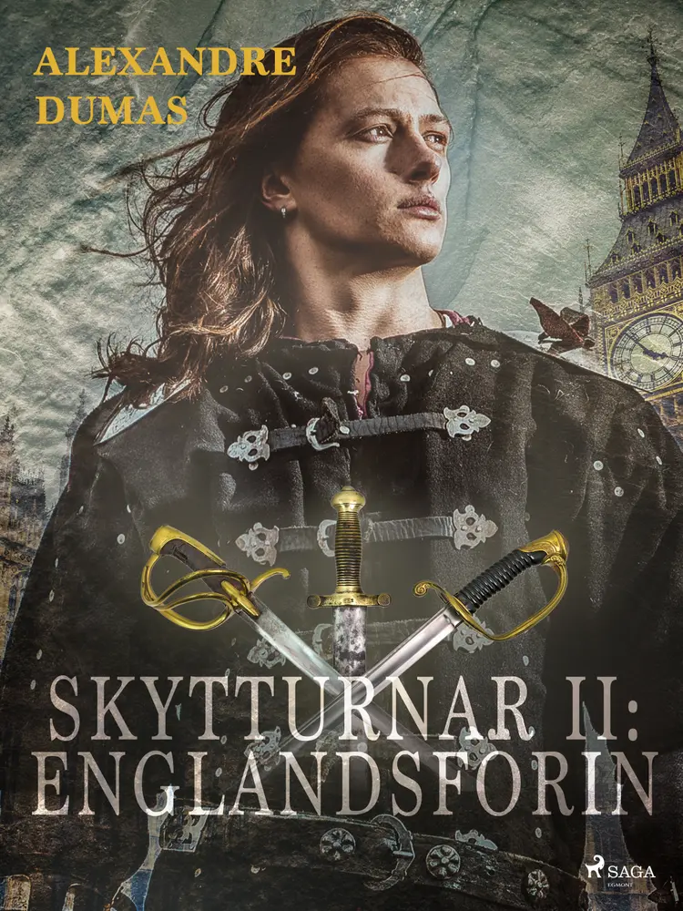 Skytturnar II: Englandsförin af Alexandre Dumas