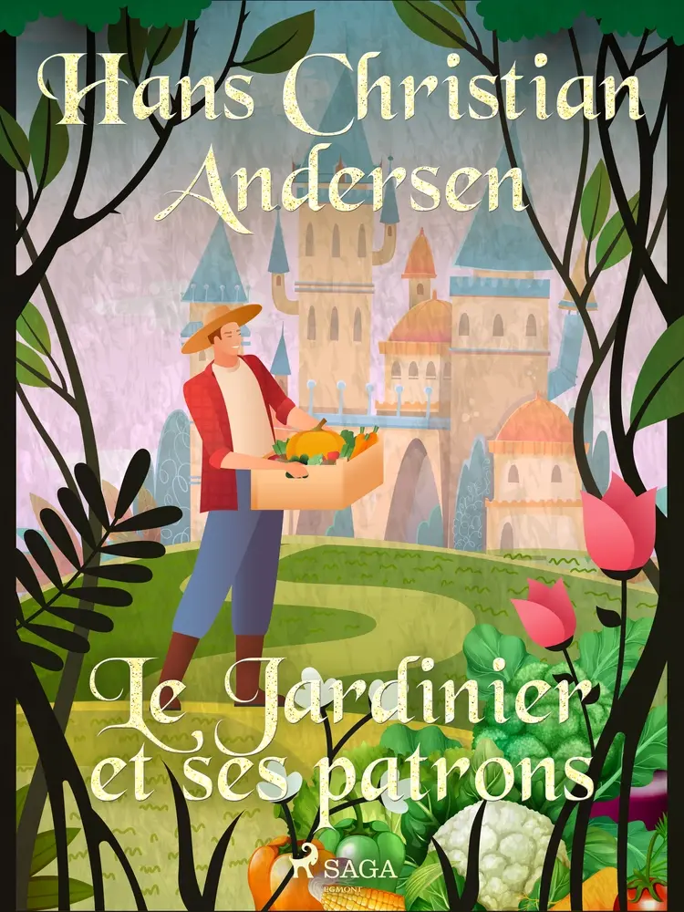 Le Jardinier et ses patrons af Hans Christian Andersen