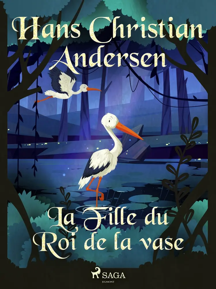 La Fille du Roi de la vase af Hans Christian Andersen