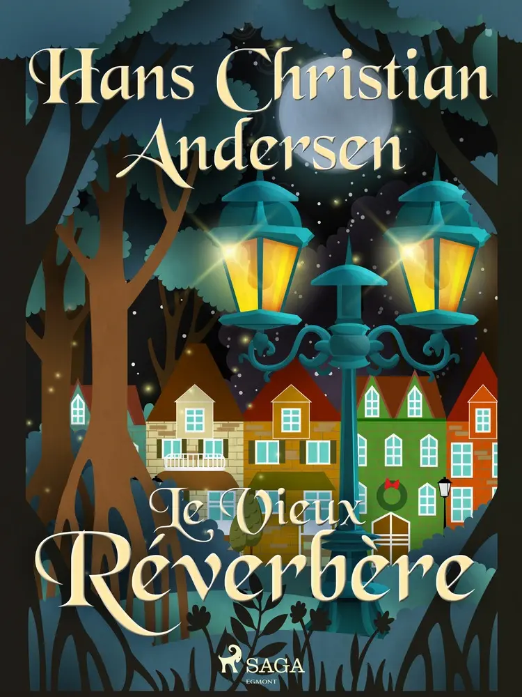 Le Vieux Réverbère af Hans Christian Andersen